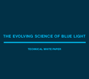 WHITE PAPER: "The Evolving Science of Blue Light"